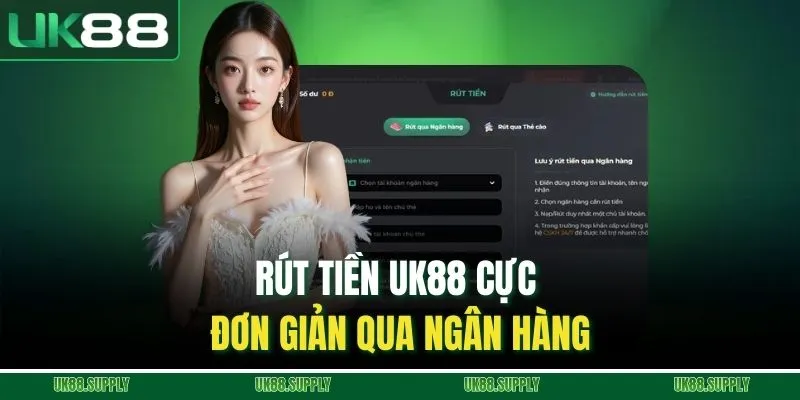 Rút tiền UK88 cực đơn giản qua ngân hàng