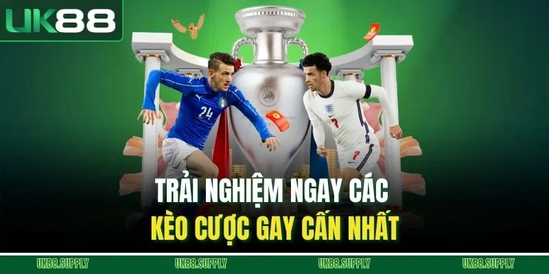Trải nghiệm ngay các kèo cược gay cấn nhất